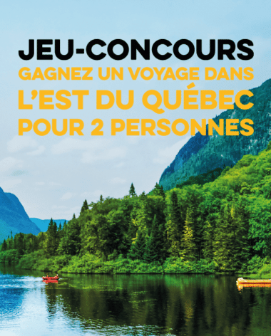 Concours Québec Le Mag : gagnez un séjour de rêve dans l'Est du Québec